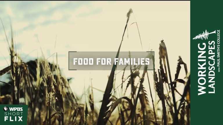 Food for Families | Working Landscapes with Paul Smith’s College  | WPBS Short Flix