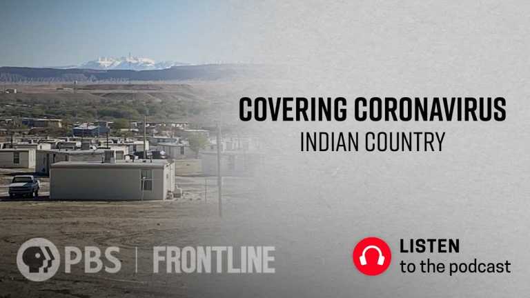 Covering Coronavirus: Indian Country (podcast) | FRONTLINE