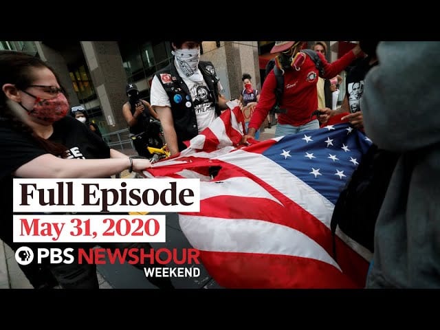 PBS NewsHour Weekend full episode May 31, 2020