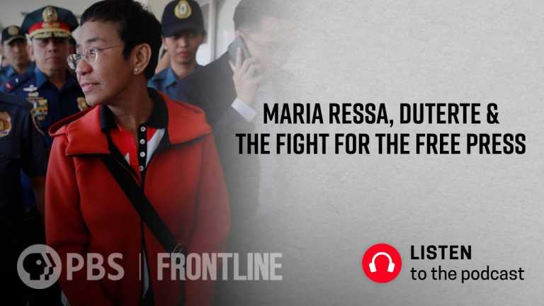 Maria Ressa, Duterte & The Fight for the Free Press (podcast) | FRONTLINE