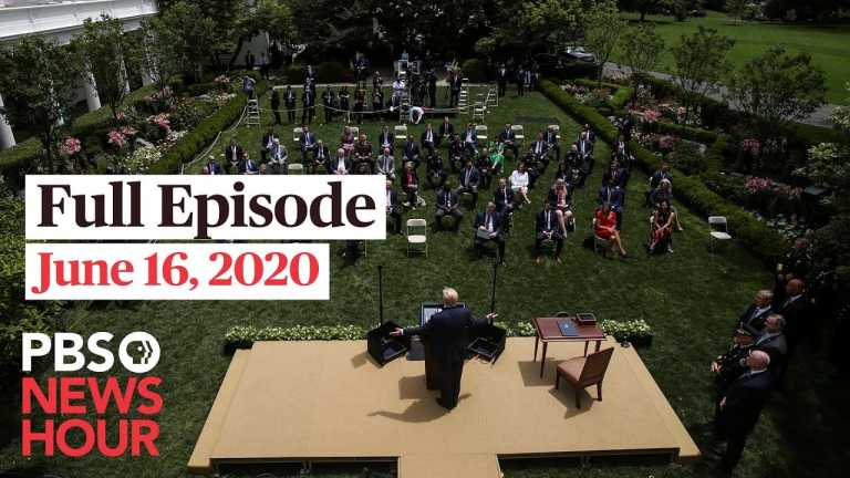 PBS NewsHour full episode, June 16, 2020