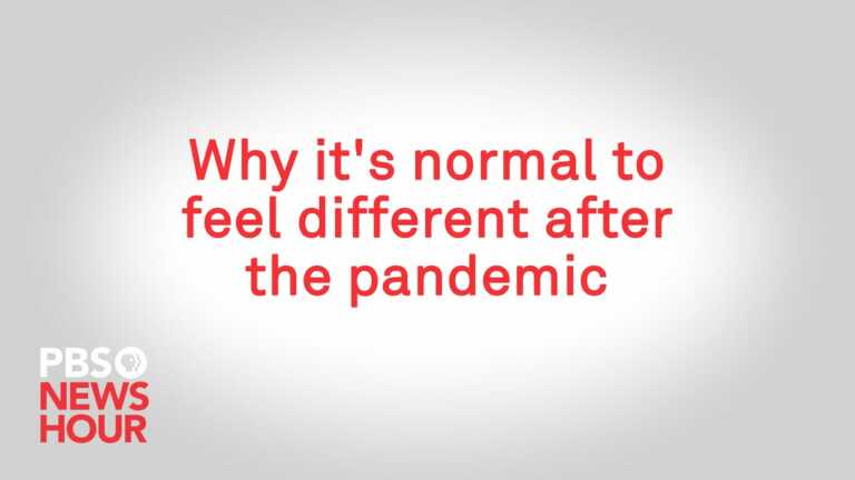 Why it’s normal to feel different after the pandemic