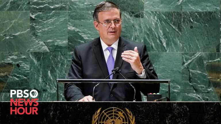 WATCH LIVE: Mexican Minister for Foreign Affairs addresses the 2021 U.N. General Assembly