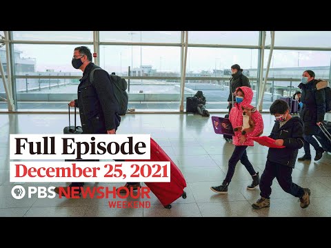 PBS NewsHour Weekend Full Episode December 25, 2021