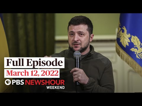 PBS NewsHour Weekend Full Episode, March 12, 2022