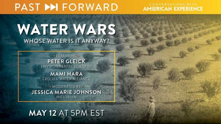 Water Wars: Whose water is it anyway? | Past Forward | American Experience | PBS
