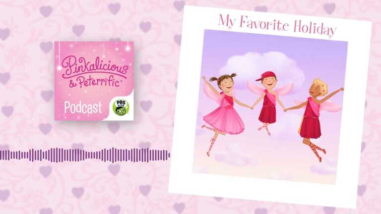 Pinkalicious & Peterrific Podcast, Ep. 206 – My Favorite Holiday