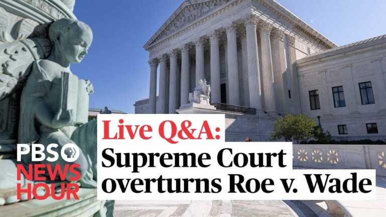 WATCH LIVE: Biden on Supreme Court overturning Roe v. Wade, NewsHour analysis on what comes next
